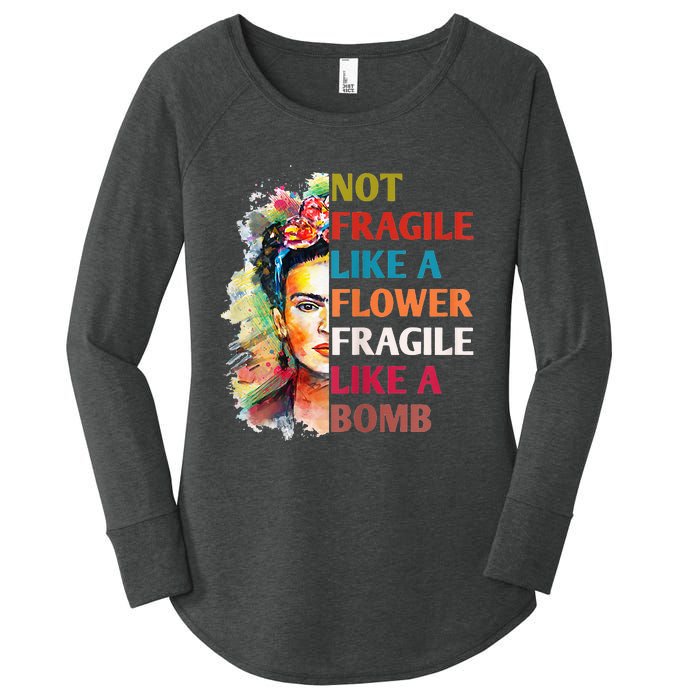 Not Fragile Like A Flower Fragile Like A Bomb For Women's Perfect Tri Tunic Long Sleeve Shirt