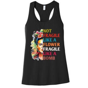 Not Fragile Like A Flower Fragile Like A Bomb For Women's Racerback Tank