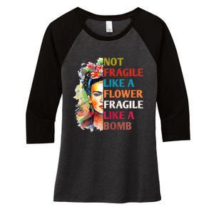 Not Fragile Like A Flower Fragile Like A Bomb For Women's Tri-Blend 3/4-Sleeve Raglan Shirt