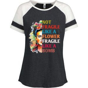 Not Fragile Like A Flower Fragile Like A Bomb For Enza Ladies Jersey Colorblock Tee