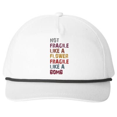 Not Fragile Like A Flower Fragile Like A Bomb Funny Vintage Cute Gift Snapback Five-Panel Rope Hat