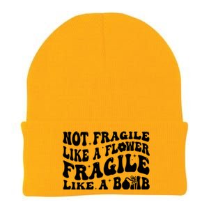 Not Fragile Like A Flower Fragile Like A Bomb Gift Knit Cap Winter Beanie