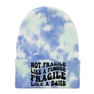 Not Fragile Like A Flower Fragile Like A Bomb Gift Tie Dye 12in Knit Beanie