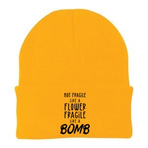 Not Fragile Like A Flower Fragile Like A Bomb Feminist Gift Knit Cap Winter Beanie