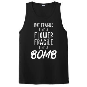 Not Fragile Like A Flower Fragile Like A Bomb Feminist Gift PosiCharge Competitor Tank