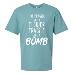 Not Fragile Like A Flower Fragile Like A Bomb Feminist Gift Sueded Cloud Jersey T-Shirt