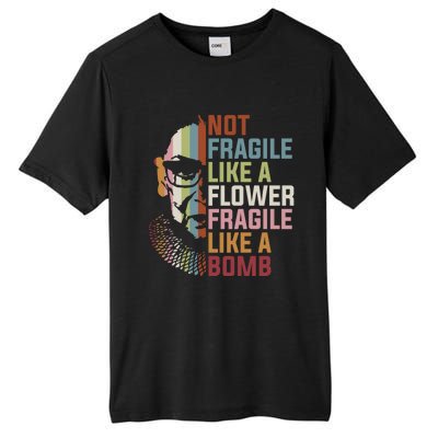 Not Fragile Like A Flower But A Bomb Ruth Bader Rbg Feminist Gift Tall Fusion ChromaSoft Performance T-Shirt