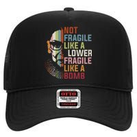 Not Fragile Like A Flower But A Bomb Ruth Bader Rbg Feminist High Crown Mesh Back Trucker Hat