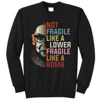 Not Fragile Like A Flower But A Bomb Ruth Bader Rbg Feminist Sweatshirt