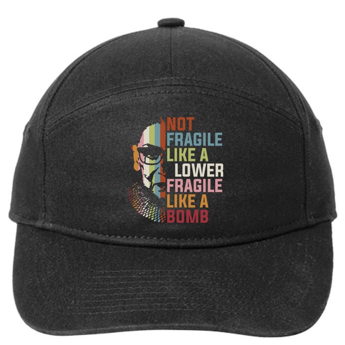 Not Fragile Like A Flower But A Bomb Ruth Bader Rbg Feminist 7-Panel Snapback Hat