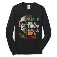 Not Fragile Like A Flower But A Bomb Ruth Bader Rbg Feminist Tall Long Sleeve T-Shirt