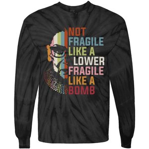 Not Fragile Like A Flower But A Bomb Ruth Bader Rbg Feminist Tie-Dye Long Sleeve Shirt