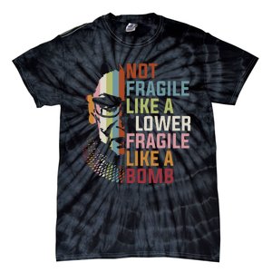 Not Fragile Like A Flower But A Bomb Ruth Bader Rbg Feminist Tie-Dye T-Shirt