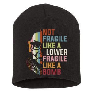 Not Fragile Like A Flower But A Bomb Ruth Bader Rbg Feminist Short Acrylic Beanie