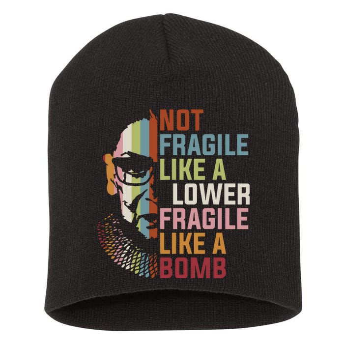 Not Fragile Like A Flower But A Bomb Ruth Bader Rbg Feminist Short Acrylic Beanie