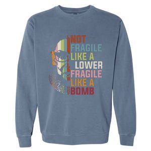 Not Fragile Like A Flower But A Bomb Ruth Bader Rbg Feminist Garment-Dyed Sweatshirt