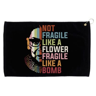 Not Fragile Like A Flower But A Bomb Ruth Bader Rbg Feminist Gift Grommeted Golf Towel