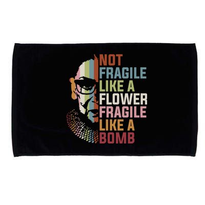 Not Fragile Like A Flower But A Bomb Ruth Bader Rbg Feminist Gift Microfiber Hand Towel