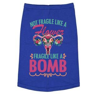 Not Fragile Like A Flower Fragile Like A Bomb Funny Quotes Gift Doggie Tank