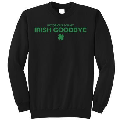 Notorious For My Irish Goodbye Shamrocks Irish Exit Sweatshirt