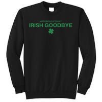 Notorious For My Irish Goodbye Shamrocks Irish Exit Sweatshirt