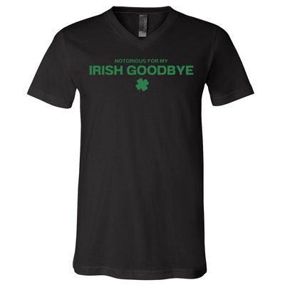 Notorious For My Irish Goodbye Shamrocks Irish Exit V-Neck T-Shirt