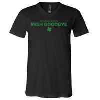 Notorious For My Irish Goodbye Shamrocks Irish Exit V-Neck T-Shirt