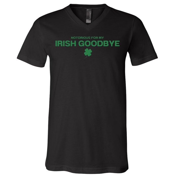 Notorious For My Irish Goodbye Shamrocks Irish Exit V-Neck T-Shirt