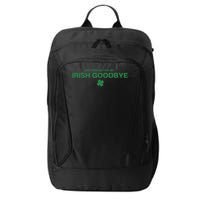 Notorious For My Irish Goodbye Shamrocks Irish Exit City Backpack