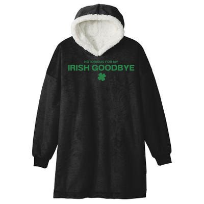 Notorious For My Irish Goodbye Shamrocks Irish Exit Hooded Wearable Blanket