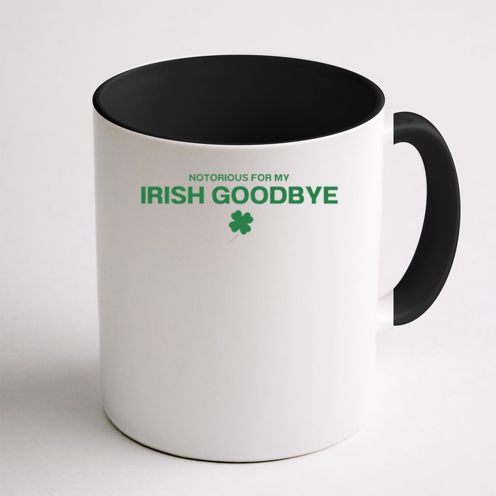 Notorious For My Irish Goodbye Shamrocks Irish Exit Mug