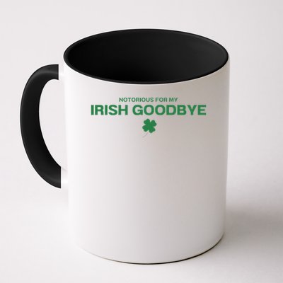 Notorious For My Irish Goodbye Shamrocks Irish Exit Mug