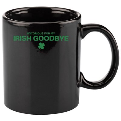 Notorious For My Irish Goodbye Shamrocks Irish Exit 11oz C Handle Ceramic Mug