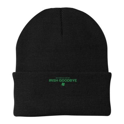 Notorious For My Irish Goodbye Shamrocks Irish Exit Beanie