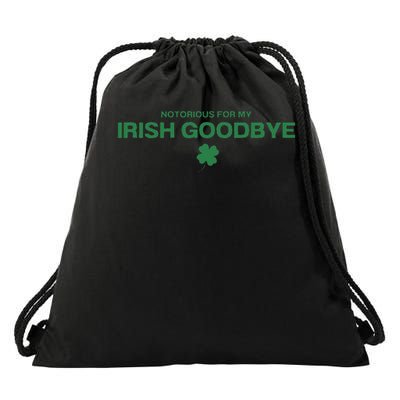 Notorious For My Irish Goodbye Shamrocks Irish Exit Drawstring Bag