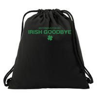 Notorious For My Irish Goodbye Shamrocks Irish Exit Drawstring Bag