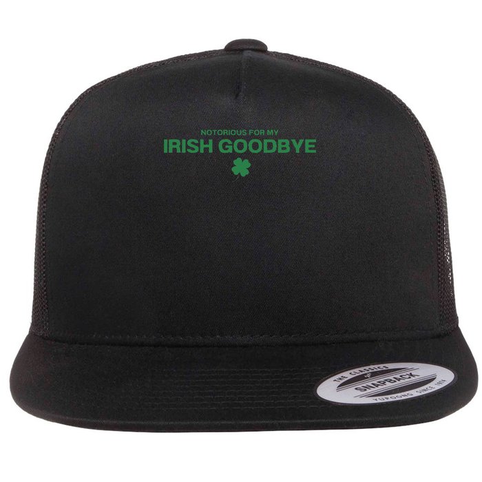 Notorious For My Irish Goodbye Shamrocks Irish Exit Flatbill Hat