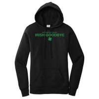 Notorious For My Irish Goodbye Shamrocks Irish Exit Women's Pullover Hoodie