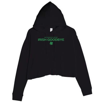 Notorious For My Irish Goodbye Shamrocks Irish Exit Crop Fleece Hoodie