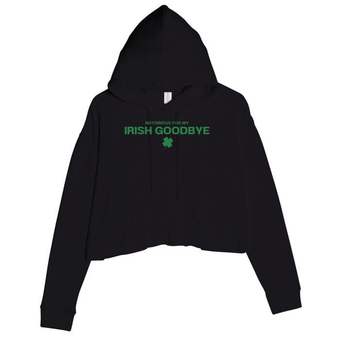 Notorious For My Irish Goodbye Shamrocks Irish Exit Crop Fleece Hoodie