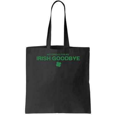 Notorious For My Irish Goodbye Shamrocks Irish Exit Bag