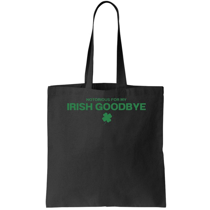 Notorious For My Irish Goodbye Shamrocks Irish Exit Bag