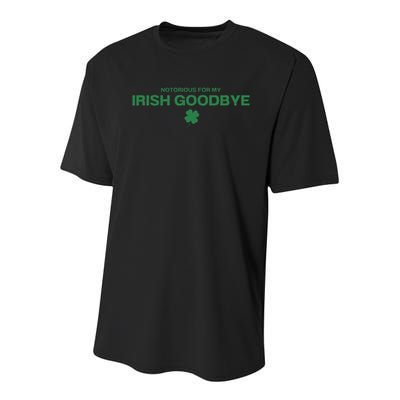 Notorious For My Irish Goodbye Shamrocks Irish Exit Youth Performance Sprint T-Shirt