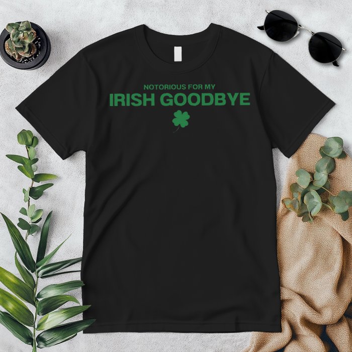 Notorious For My Irish Goodbye Shamrocks Irish Exit Premium T-Shirt