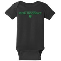 Notorious For My Irish Goodbye Shamrocks Irish Exit Baby Bodysuit