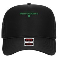 Notorious For My Irish Goodbye Shamrocks Irish Exit Trucker Hat