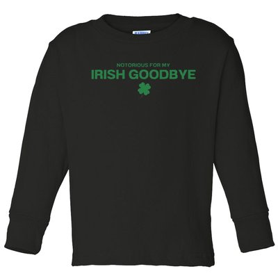 Notorious For My Irish Goodbye Shamrocks Irish Exit Toddler Long Sleeve Shirt
