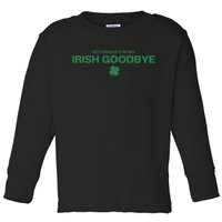 Notorious For My Irish Goodbye Shamrocks Irish Exit Toddler Long Sleeve Shirt