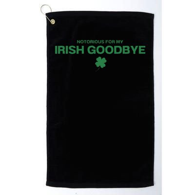Notorious For My Irish Goodbye Shamrocks Irish Exit Golf Towel