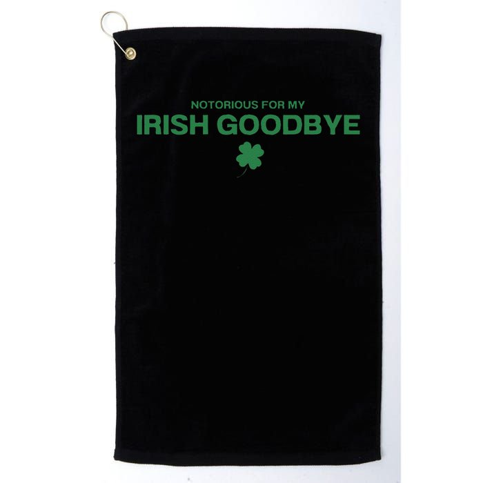 Notorious For My Irish Goodbye Shamrocks Irish Exit Golf Towel